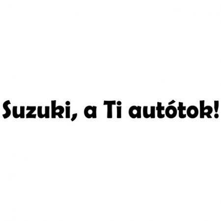 Suzuki, a Ti autótok autó matrica